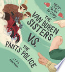 The Van Buren Sisters vs. the Pants Police