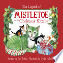 The Legend of Mistletoe and the Christmas Kittens