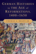 German Histories in the Age of Reformations, 1400-1650