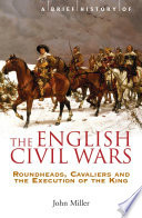 A Brief History of the English Civil Wars