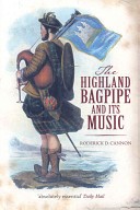 The Highland Bagpipe and Its Music