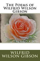 The Poems of Wilfrid Wilson Gibson
