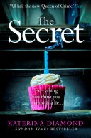 The Secret: The terrifying new crime book from grip-lit bestseller Katerina Diamond