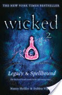 Wicked: Legacy & Spellbound