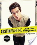 Austin Mahone: Just How It Happened