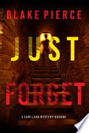 Just Forget (A Cami Lark FBI Suspense ThrillerBook 4)