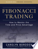 Fibonacci Trading: How to Master the Time and Price Advantage