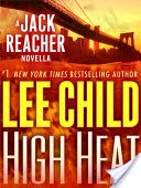 High Heat: A Jack Reacher Novella