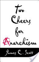 Two Cheers for Anarchism