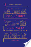 Finding Holy in the Suburbs