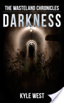 Darkness (The Wasteland Chronicles, #5)