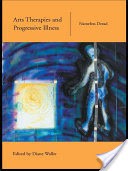 Arts Therapies and Progressive Illness