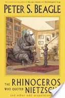 The Rhinoceros Who Quoted Nietzsche and Other Odd Acquaintances