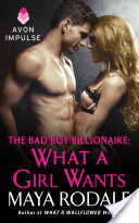 The Bad Boy Billionaire: What a Girl Wants