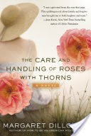 The Care and Handling of Roses With Thorns