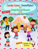 Candy Canes, Snowflakes and Gingerbread Houses PLUS Coloring and Activity Fun