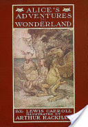 Alice's Adventures In Wonderland (Illustrated & Annotated Edition)