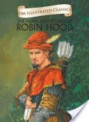 The Merry Adventures Of Robinhood : Om Illustrated Classics