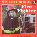 I'm Going to be a Fire Fighter