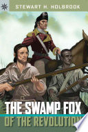 The Swamp Fox of the Revolution
