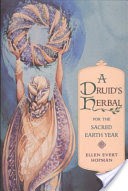 A Druid's Herbal for the Sacred Earth Year