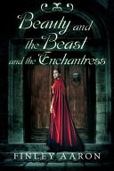 Beauty and the Beast and the Enchantress