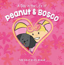 A Day in the Life of Peanut and Bosco