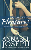 A Quartet of Pleasures: Four Steamy, Symphonic Shorts