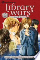 Library Wars: Love & War, Vol. 13