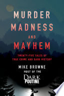 Murder, Madness and Mayhem