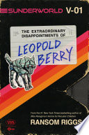 Sunderworld, Vol. I: The Extraordinary Disappointments of Leopold Berry