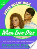 When Love Dies (Sweet Valley High #12)