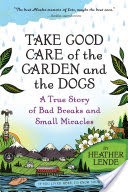 Take Good Care of the Garden and the Dogs