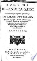 Romens op- en onder-gang. Vertoond in een genoegsaam getal beknopte themata ofte opstellen, bequaam de jonge luiden een volmaakte schets der algemeene histori-kunde te geeven, en een ordentelyke schryfwyze, zoo in 't Fransch als in 't Nederduitsch, te doe