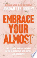 Embrace Your Almost