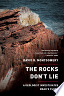 The Rocks Don't Lie: A Geologist Investigates Noah's Flood