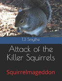 Attack of the Killer Squirrels