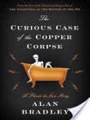 The Curious Case of the Copper Corpse: A Flavia de Luce Story