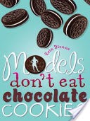 Models Don't Eat Chocolate Cookies