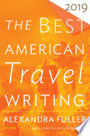 The Best American Travel Writing 2019