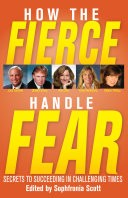 How the Fierce Handle Fear