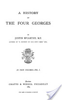 A history of the four Georges (and of William iv) by J. (and J.H.) McCarthy