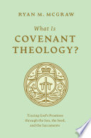 What Is Covenant Theology?