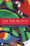 Ask the Beasts: Darwin and the God of Love