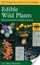 A Field Guide to Edible Wild Plants of Eastern and Central North America