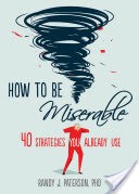 How to Be Miserable