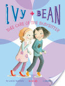 Ivy and Bean Take Care of the Babysitter