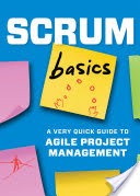 Scrum Basics: A Very Quick Guide to Agile Project Management