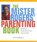 Mister Rogers' Parenting Book