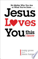 Jesus Loves You. . . This I Know